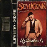 Üzülmedim Ki - Semicenk
